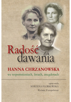 Radość dawania Hanna Chrzanowska we wspomnieniach listach anegdotach