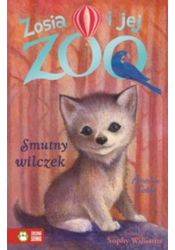 Zosia i jej zoo Smutny wilczek