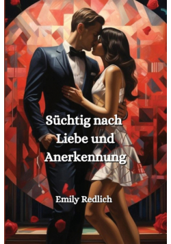 Süchtig nach Liebe und Anerkennung