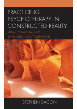 Practicing Psychotherapy in Constructed Reality
