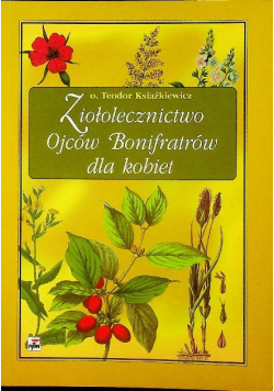 Ziołolecznictwo Ojców Bonifratrów dla kobiet
