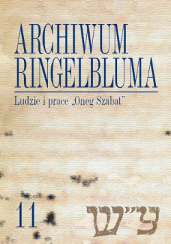 Archiwum Ringelbluma Konspiracyjne Archiwum Getta Warszawy Tom 11,