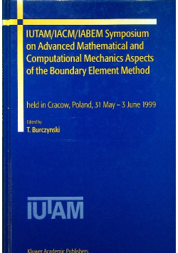 IUTAM IACM IABEM Symposium on Advanced Mathematical and Computational Mechanics Aspects of the Boundary Element Method