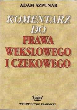 Komentarz do prawa wekslowego i czekowego