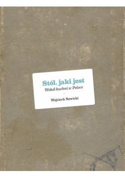 Stół jaki jest Wokół kuchni w Polsce