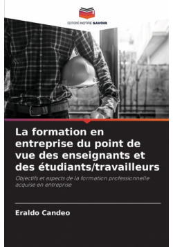 La formation en entreprise du point de vue des enseignants et des étudiants/travailleurs