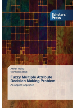 Fuzzy Multiple Attribute Decision Making Problem