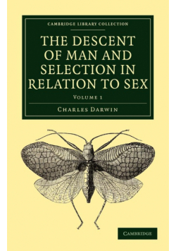 The Descent of Man and Selection in Relation to Sex