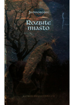 Jednorożec 3 Rozbite miasto
