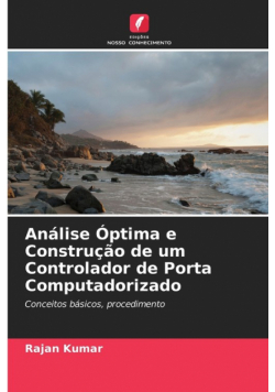 Análise Óptima e Construção de um Controlador de Porta Computadorizado