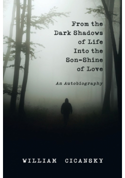 From the Dark Shadows of Life into the Son-Shine of Love