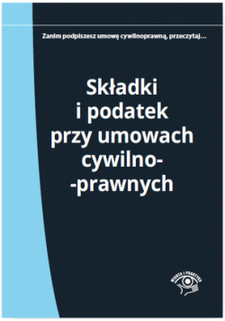 Składki i podatek przy umowach cywilnoprawnych