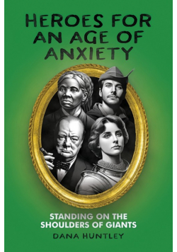 Heroes for an Age of Anxiety