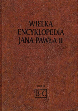 Wielka Encyklopedia Jana Pawła II Tom III