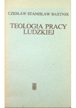 Teologia pracy ludzkiej