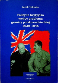 Polityka brytyjska wobec problemu granicy polsko -radzieckiej 1939 - 1945