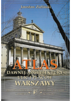 Atlas dawnej architektury ulic i placów  Warszawy Tom 5