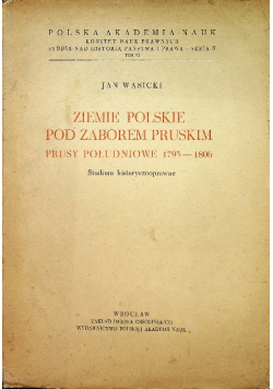 Ziemie polskie pod zaborem pruskim Prusy Południowe 1793 1806
