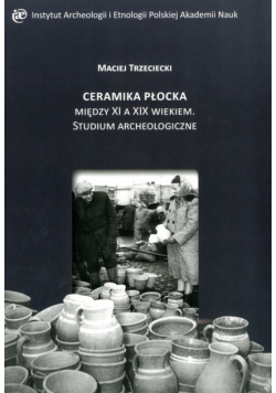 Ceramika Płocka między XI a XIX wiekiem.