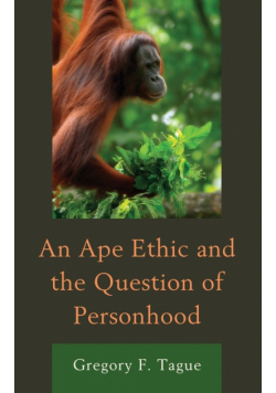 An Ape Ethic and the Question of Personhood