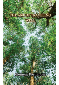 The Art of Traveling Well