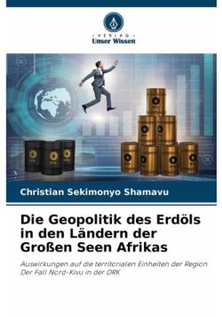 Die Geopolitik des Erdöls in den Ländern der Großen Seen Afrikas