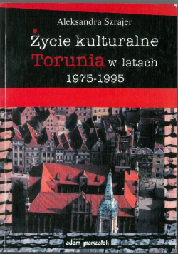 Życie kulturalne Torunia w latach 1975 1995