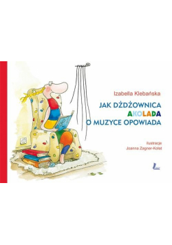 Klebańska Izabella - Jak dżdżownica Akolada o muzyce opowiada