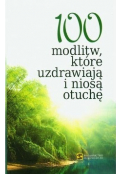 100 modlitw które uzdrawiają i niosą otuchę