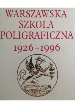 Warszawska szkoła poligraficzna 1926 - 1996