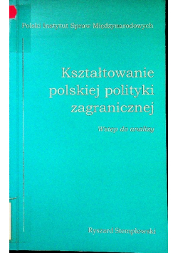 Kształtowanie polskiej polityki zagranicznej