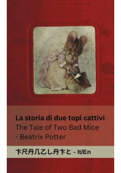 La Storia di due Topi  Cattivi / The Tale of Two Bad Mice