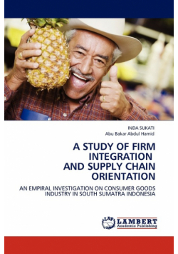 A Study Of Firm Integration And Supply Chain Orientation