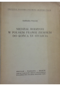 Niedział rodzinny w polskim prawie ziemskim do końca XV stulecia