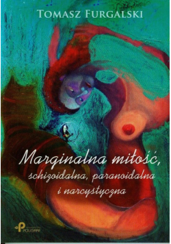 Marginalna miłość, schizoidalna, paranoidalna i narcystyczna