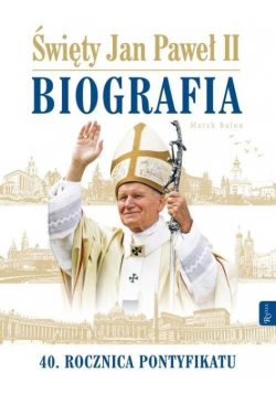Święty Jan Paweł II Biografia