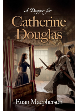 A Dagger for Catherine Douglas
