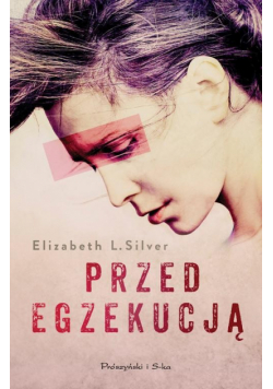 Silver Elizabeth - Przed egzekucją