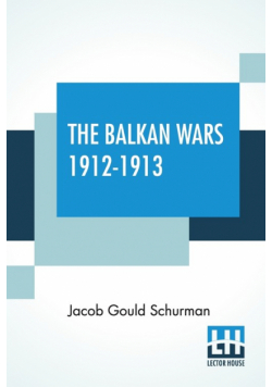 The Balkan Wars 1912-1913