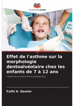 Effet de l'asthme sur la morphologie dentoalvéolaire chez les enfants de 7 à 12 ans