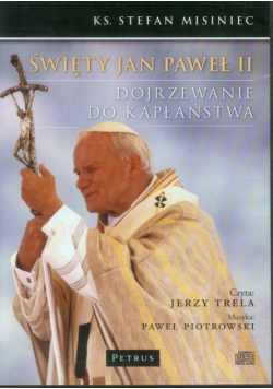 Święty Jan Paweł II Dojrzewanie do kapłaństwa, Audiobook