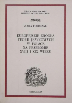Europejskie źródła teorii językowych w Polsce na przełomie XVIII i XIX wieku