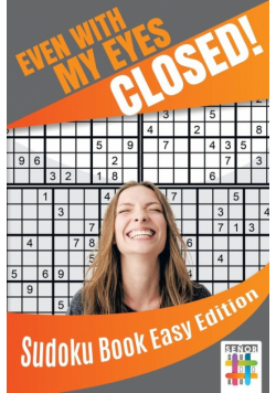 Even with My Eyes Closed! | Sudoku Book Easy Edition