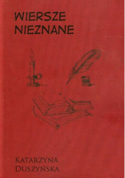 Duszyńska Katarzyna - Wiersze nieznane