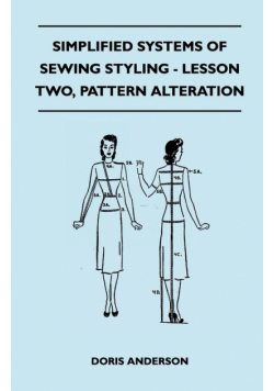 Simplified Systems of Sewing Styling - Lesson Two, Pattern Alteration