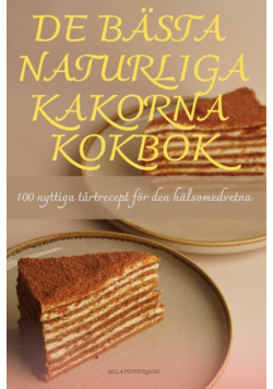 De Bästa Naturliga Kakorna Kokbok