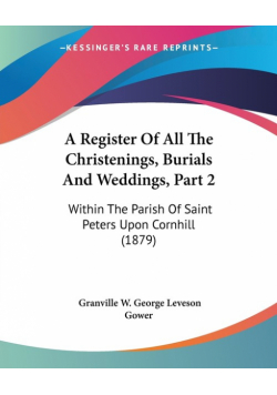 A Register Of All The Christenings, Burials And Weddings, Part 2