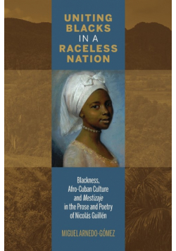 Uniting Blacks in a Raceless Nation