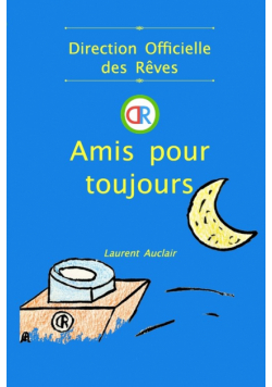 Amis pour toujours (Direction Officielle des Rêves - Vol.1) (Poche, Noir et Blanc)