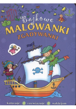 Bajkowe malowanki zgadywanki zeszyt 1